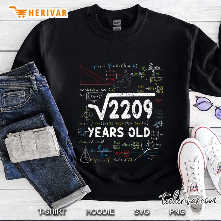Square Root Of 2209 47 Years Old 47th Birthday Math Sweatshirt
