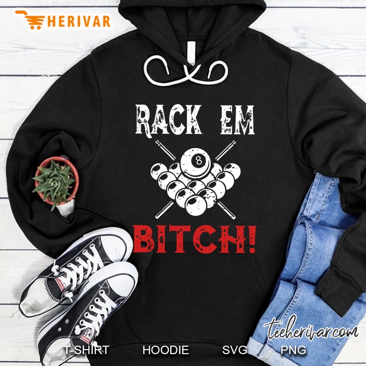 Rack Em Bitch Pool Billiards Version Hoodie