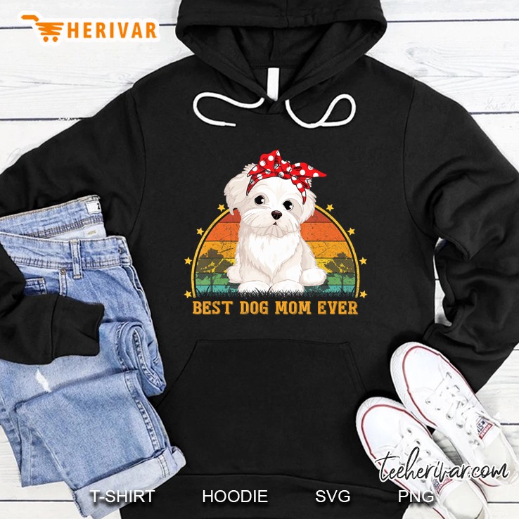 Best Dog Mom Ever Maltese Dog Vintage Version Hoodie