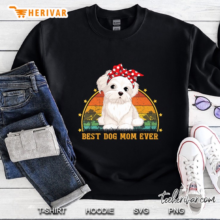 Best Dog Mom Ever Maltese Dog Vintage Version Sweatshirt