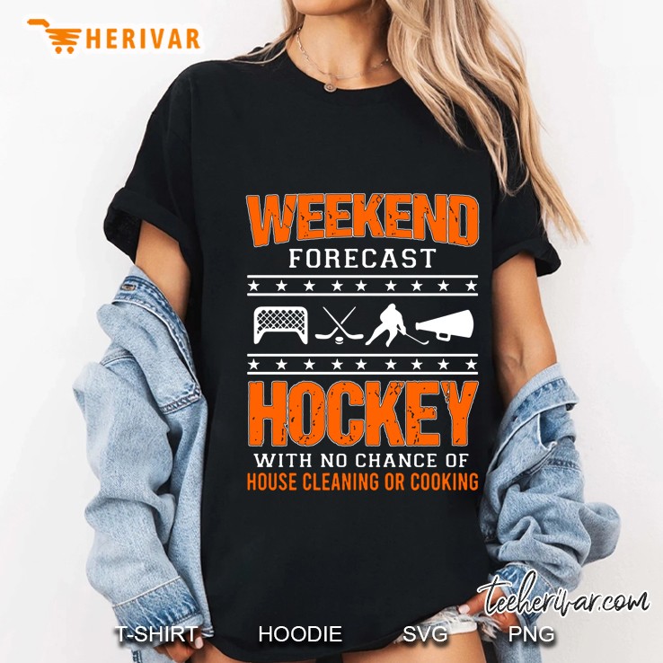 Weekend Forecast Hockey With No Chance Of House Cleaning Or Cooking Version2 Ladies Tee