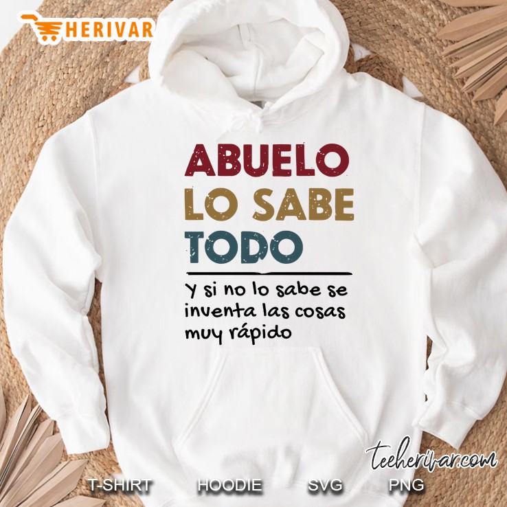 Abuelo Lo Sabe Todo Y Si No Lo Sabe Se Inventa Las Cosas Muy Rapido Vintage Version Hoodie