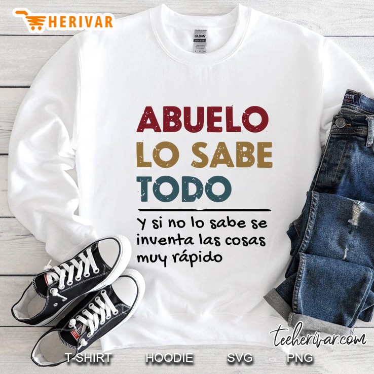 Abuelo Lo Sabe Todo Y Si No Lo Sabe Se Inventa Las Cosas Muy Rapido Vintage Version Sweatshirt