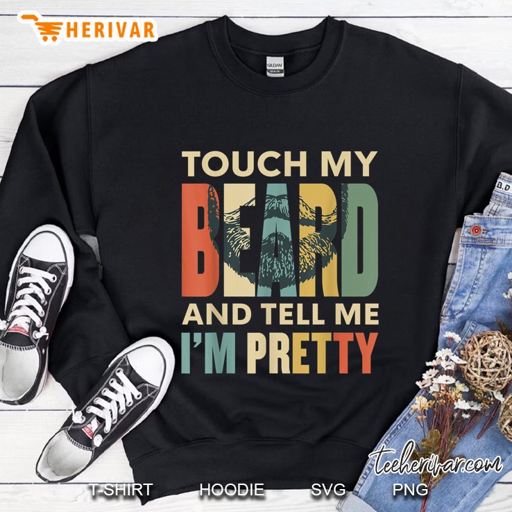 Touch My Beard And Tell Me I