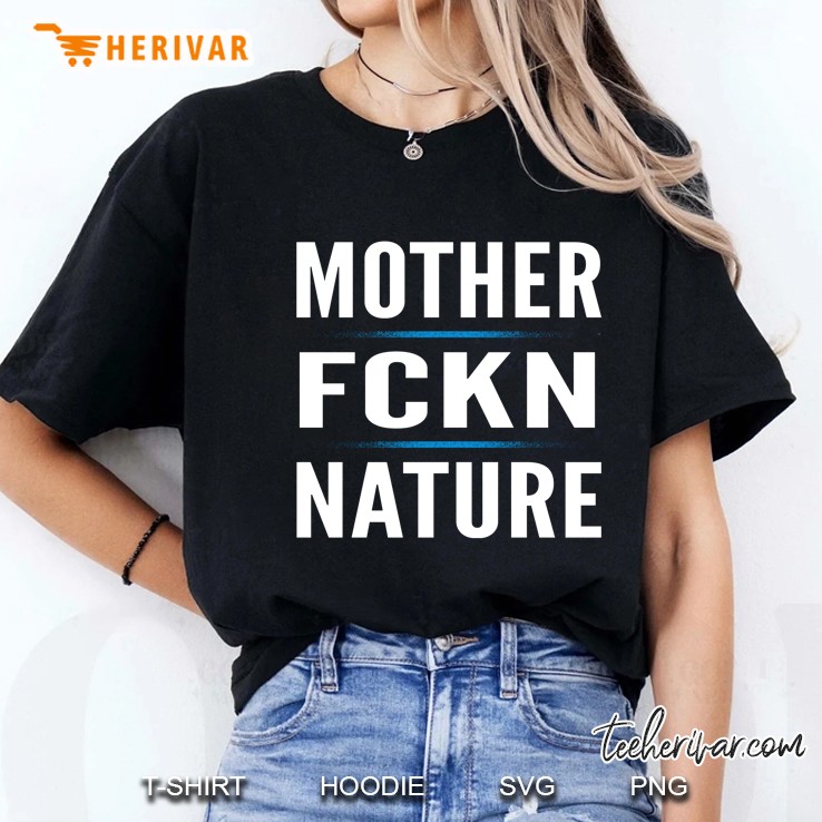Mother Fckn Nature Version2 Ladies Tee