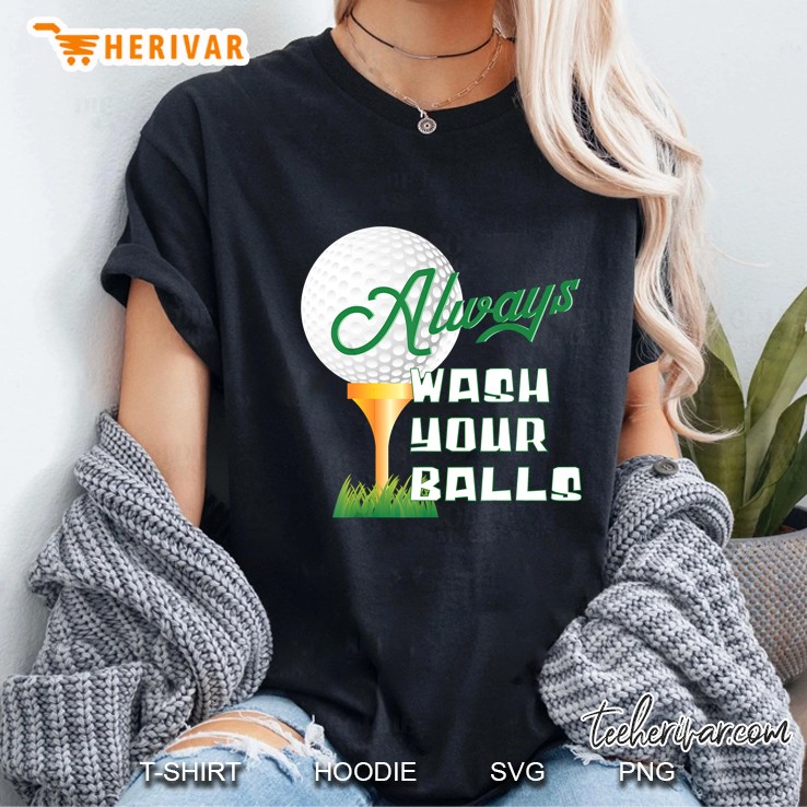 Always Wash Your Balls Golf Ladies Tee