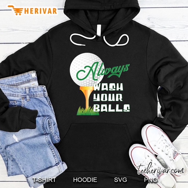 Always Wash Your Balls Golf Hoodie
