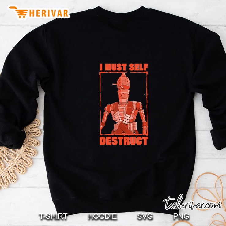 I Must Self Destruct Star Wars The Mandalorian IG-11 Version2 Sweatshirt