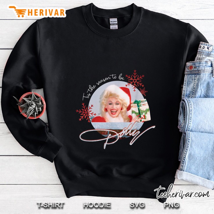 Tis The Season To Be Dolly Sweatshirt