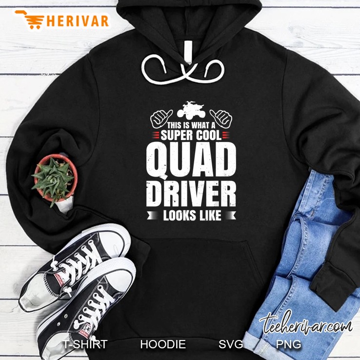 This Is What A Super Cool Quad Driver Looks Like Hoodie