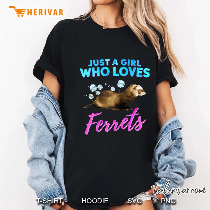 Just A Girl Who Loves Ferrets Ladies Tee