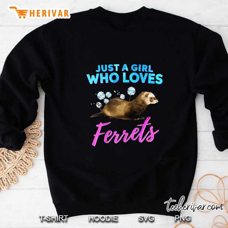 Just A Girl Who Loves Ferrets Sweatshirt