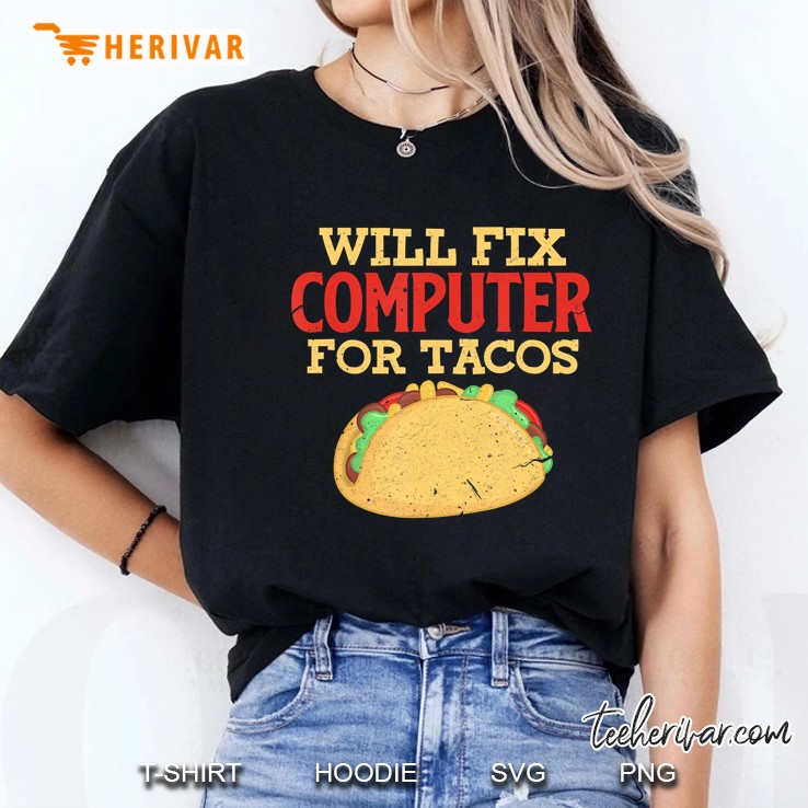 Will Fix Computer For Tacos Ladies Tee
