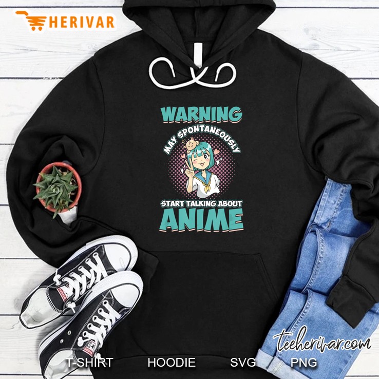 Warning My Spontaneously Start Talking About Anime Hoodie