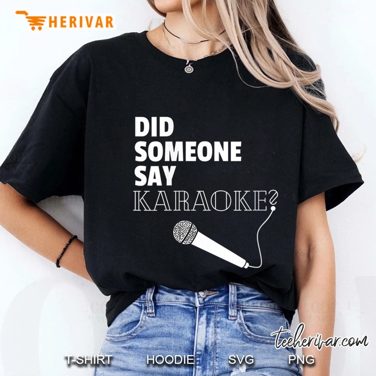 Did Someone Say Karaoke Ladies Tee