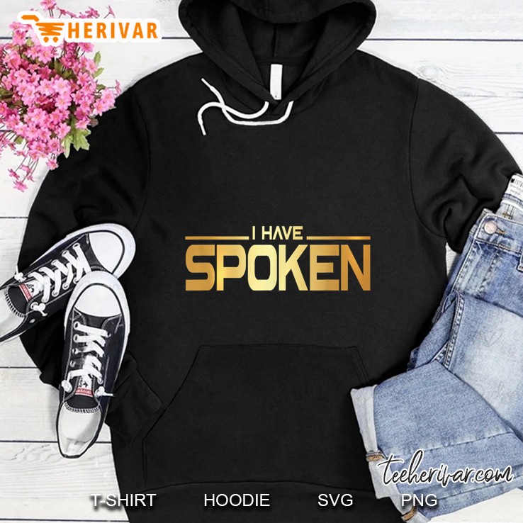 I Have Spoken Space Bounty Hunter Gold Letters Version Hoodie