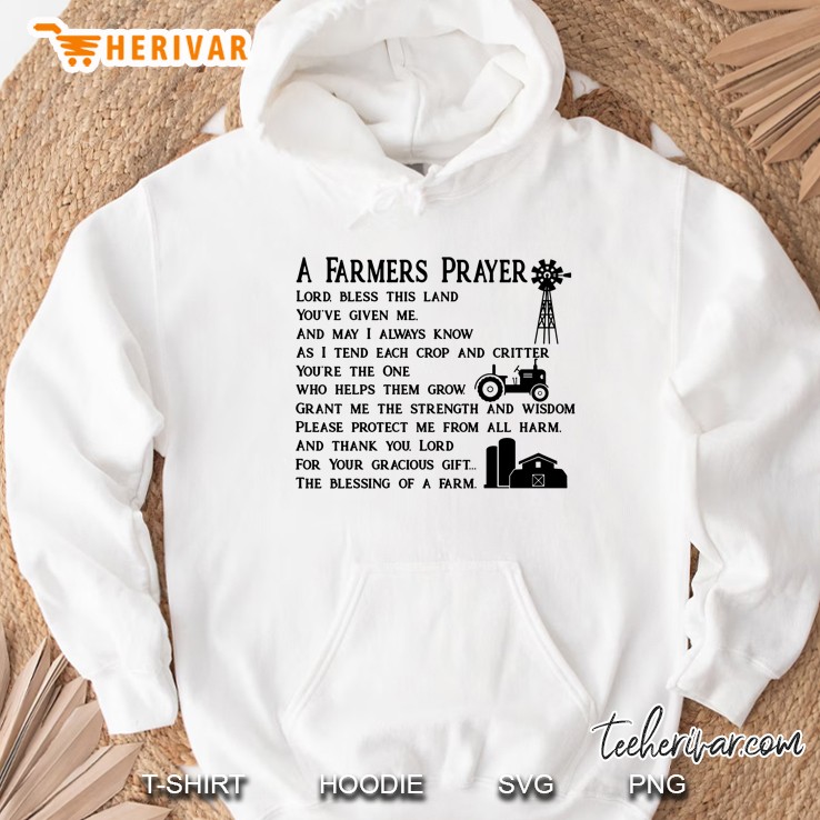 A Farmers Prayer The Blessing Of A Farm Hoodie