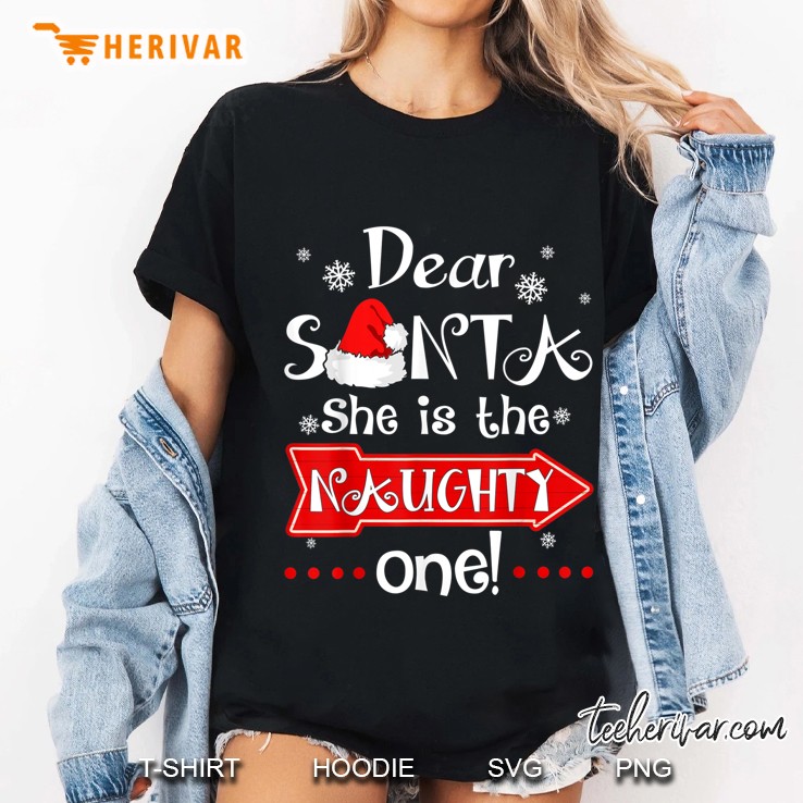 Dear Santa She Is The Naughty One Santa Hat Christmas Ladies Tee