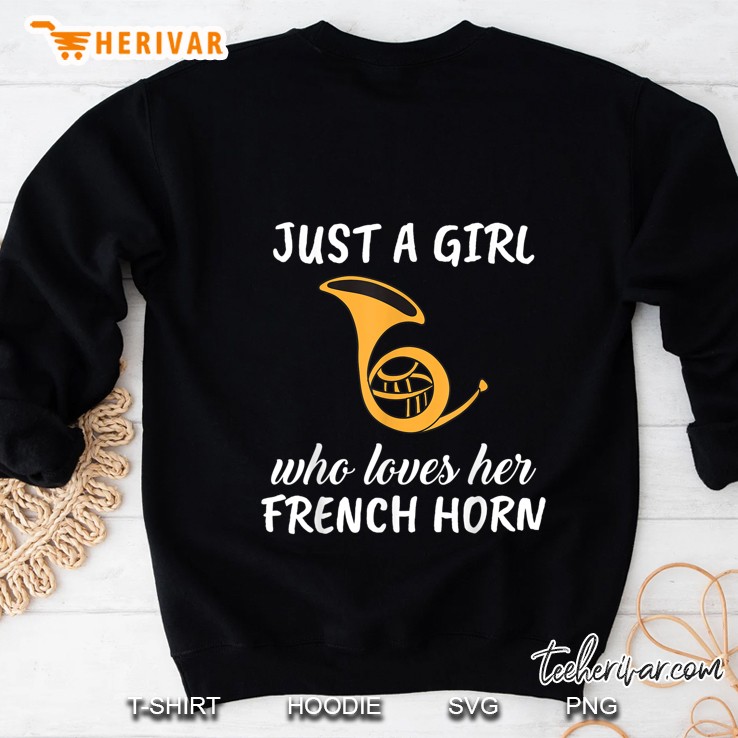 Just A Girl Who Loves Her French Horn Sweatshirt