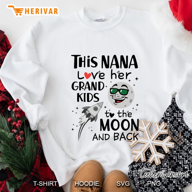This Nana Love Her Grandkids To The Moon And Back White Version Sweatshirt
