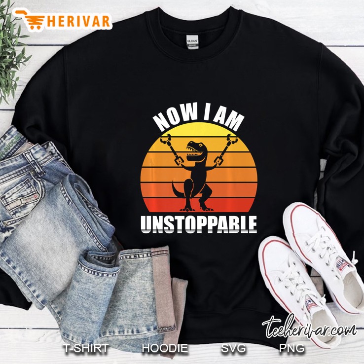 Now I Am Unstoppable Funny T-Rex Vintage Version Sweatshirt