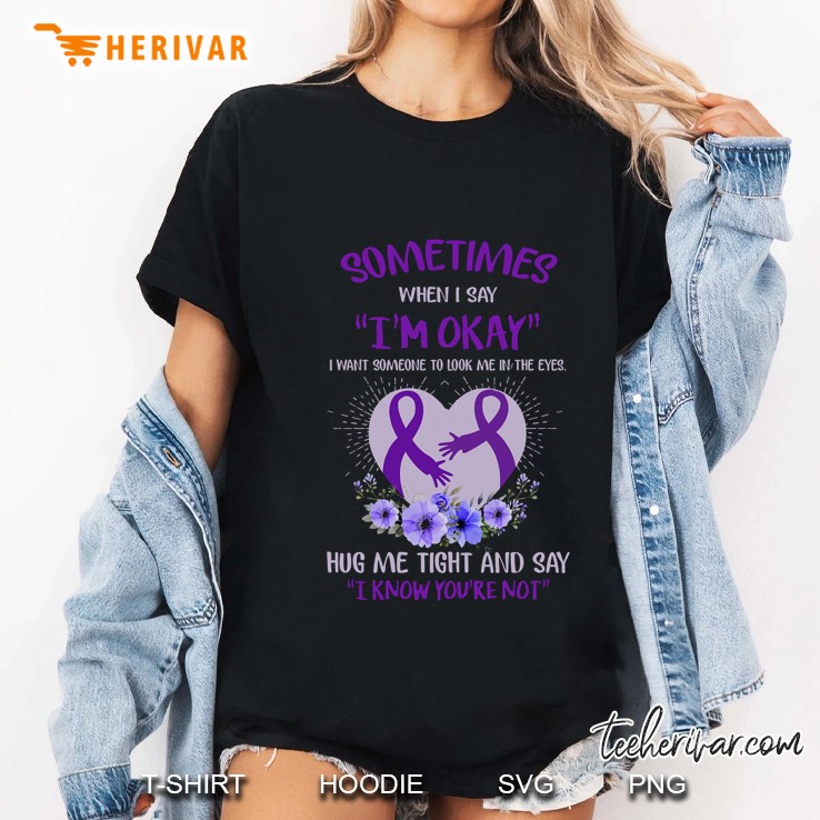 Sometimes When I Say I Am Okay I Want Someone To Look Me In The Eyes Purple Ribbon Floral Version Ladies Tee