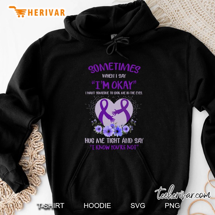 Sometimes When I Say I Am Okay I Want Someone To Look Me In The Eyes Purple Ribbon Floral Version Hoodie