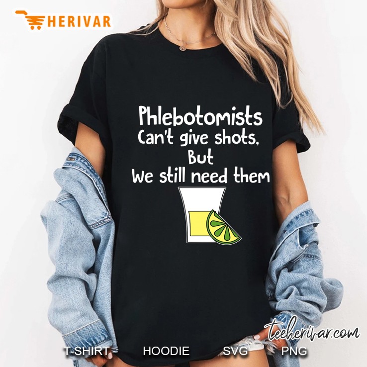 Phlebotomist Can Not Give Shots But We Still Need Them Ladies Tee