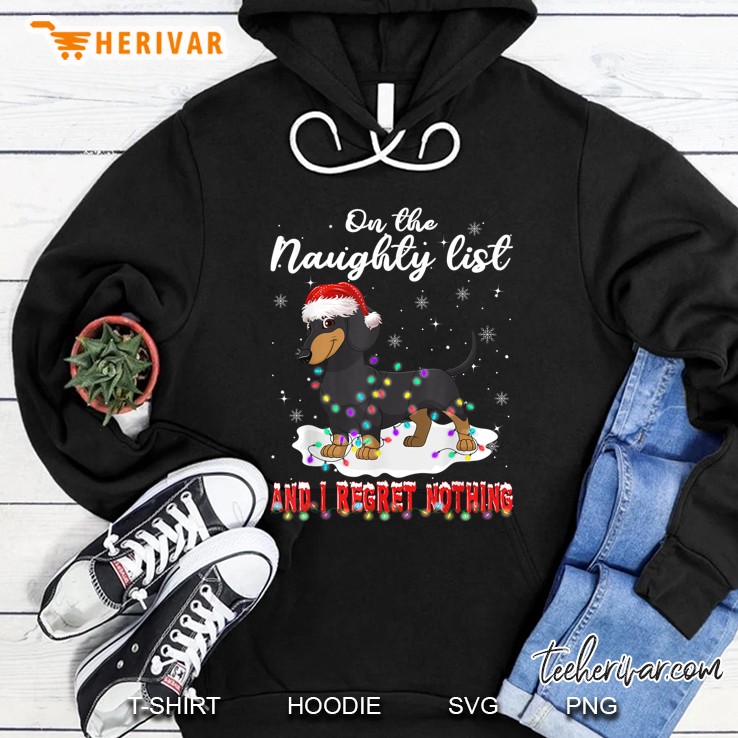On The Naughty List And I Regret Nothing Doxie Dog Christmas Hoodie