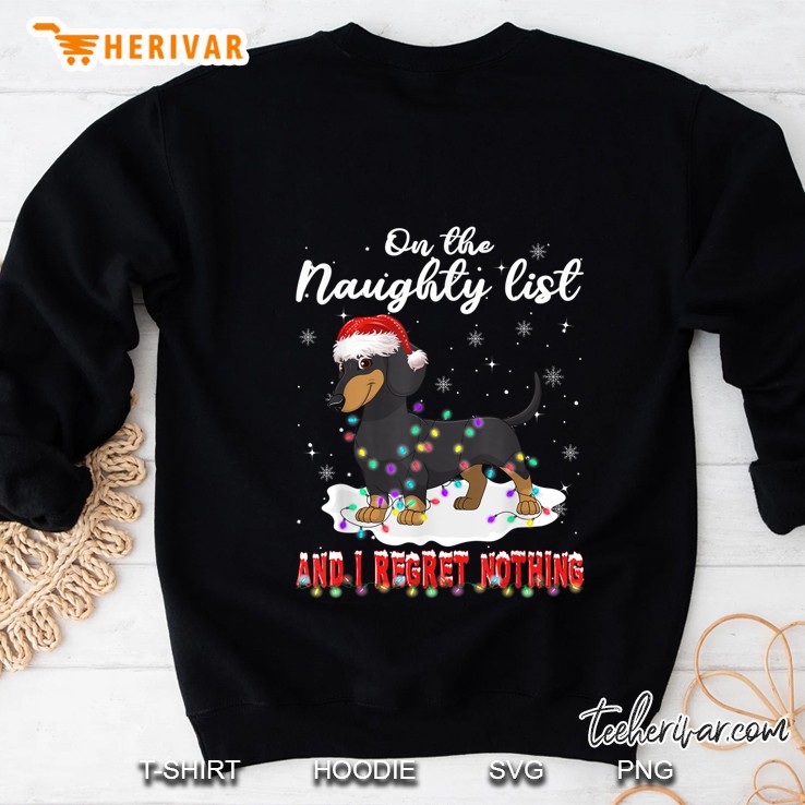 On The Naughty List And I Regret Nothing Doxie Dog Christmas Sweatshirt