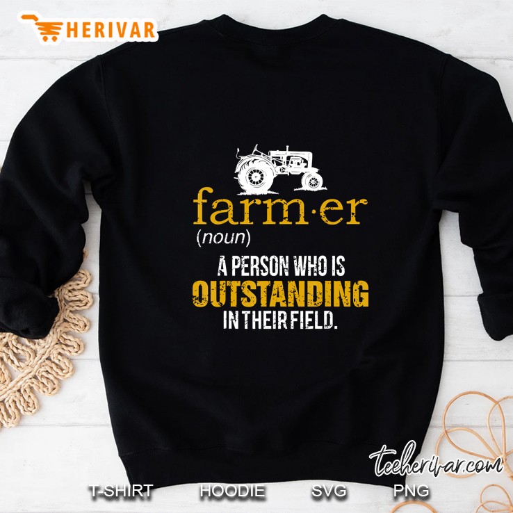 Farmer A Person Who Is Outstanding In Their Field Sweatshirt