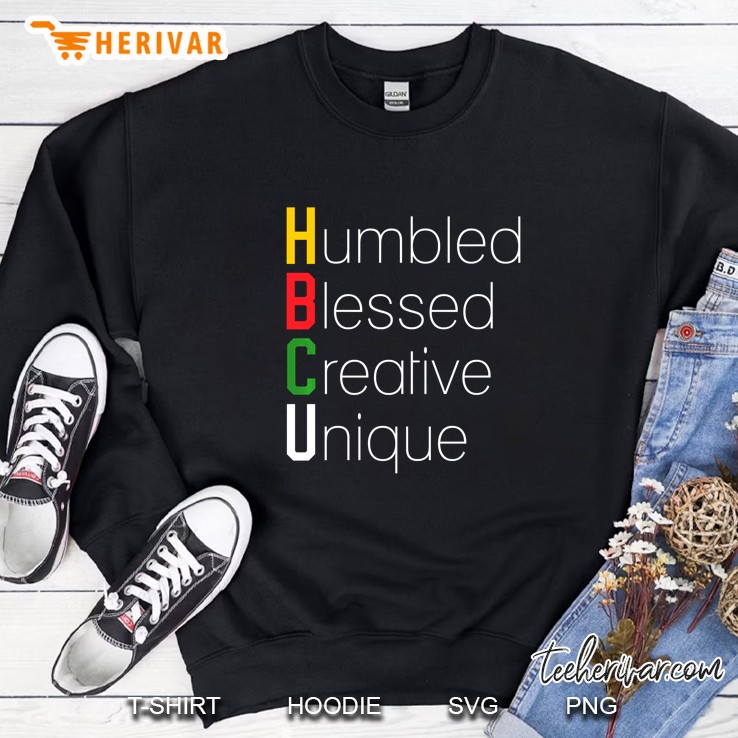 HBCU Humbled Blessed Creative Unique Sweatshirt