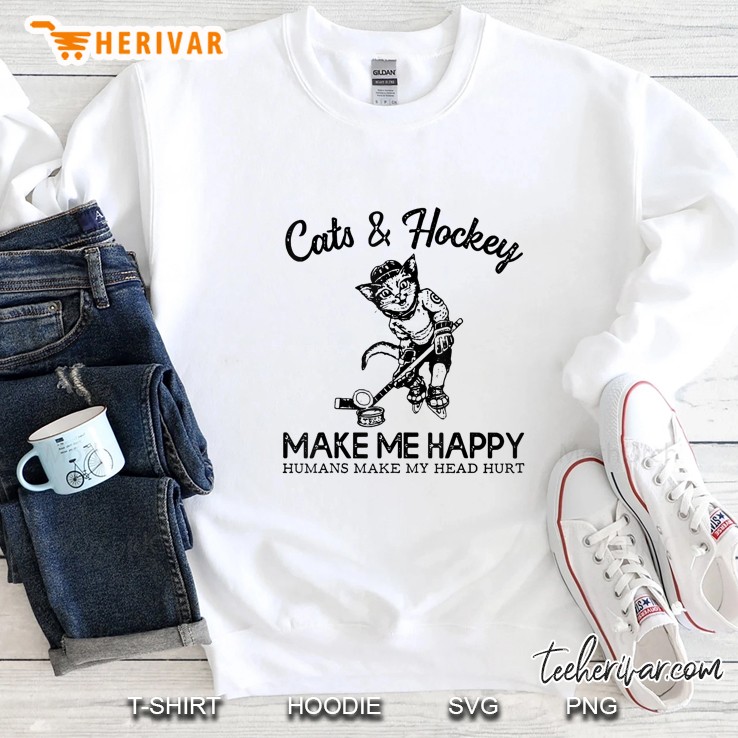 Cats & Hockey Make Me Happy Humans Make My Head Hurt Sweatshirt