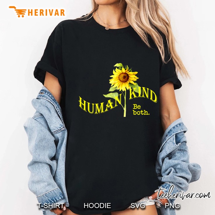 Human Kind Be Both Sunflower Version Ladies Tee