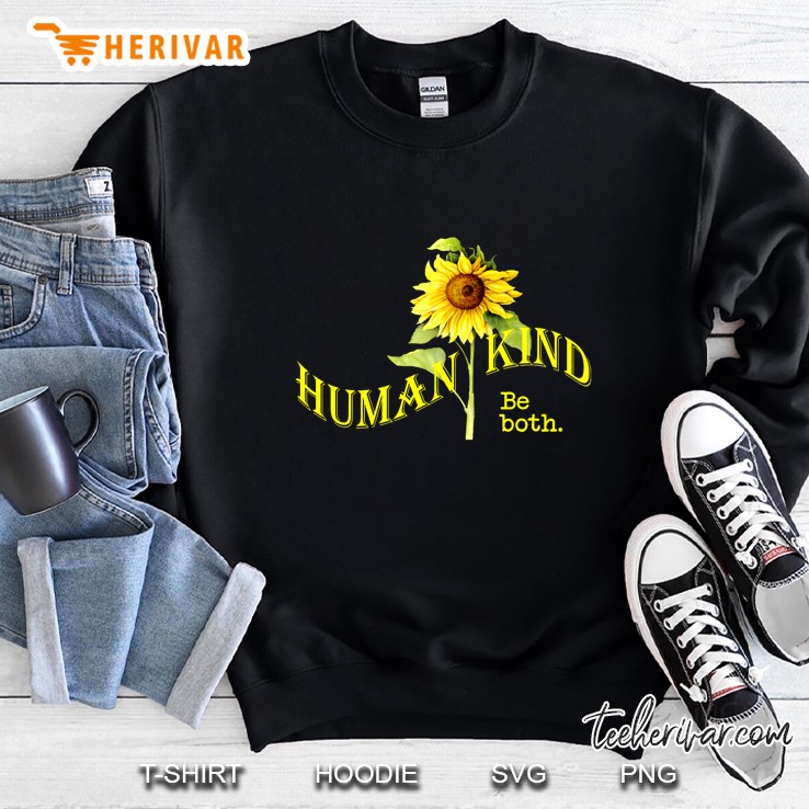 Human Kind Be Both Sunflower Version Sweatshirt