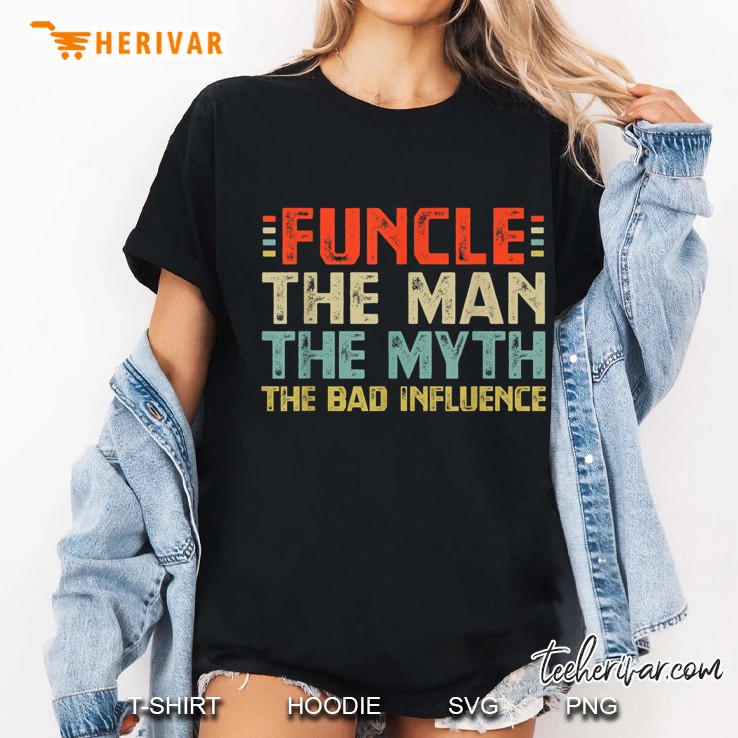 Funcle The Man The Myth The Bad Influence Vintage Version Ladies Tee