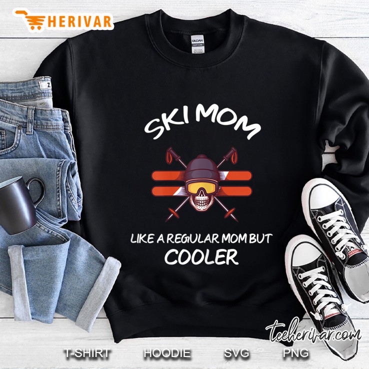 Ski Mom Like A Regular Mom But Cooler Sweatshirt