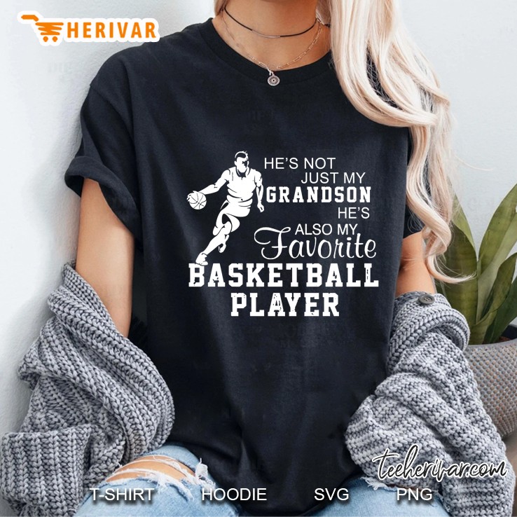 He Is Not Just My Grandson he Is Also My Favorite Basketball Player Ladies Tee