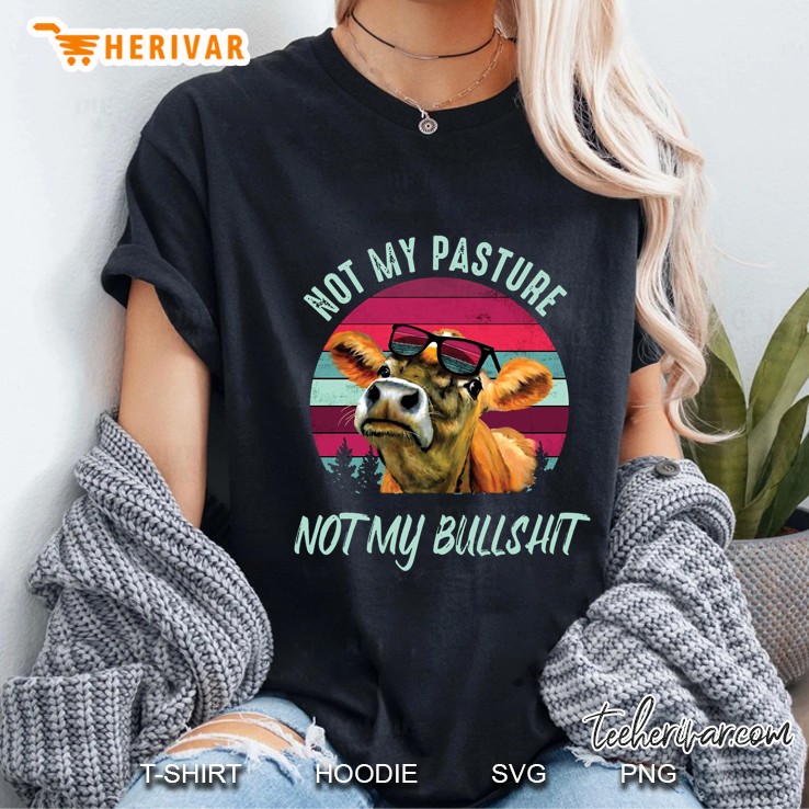 Not My Pasture Not My Bullshit Hippie Heifer Vintage Version Ladies Tee