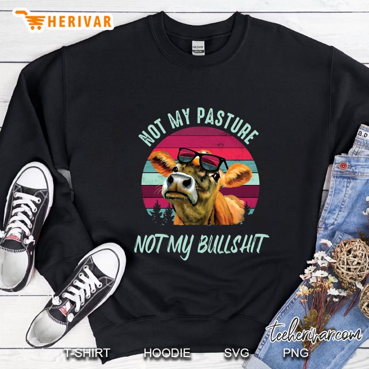 Not My Pasture Not My Bullshit Hippie Heifer Vintage Version Sweatshirt