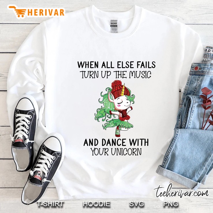 When All Else Fails Turn Up The Musc And Dance With Your Unicorn Ballet Unicorn Version Sweatshirt