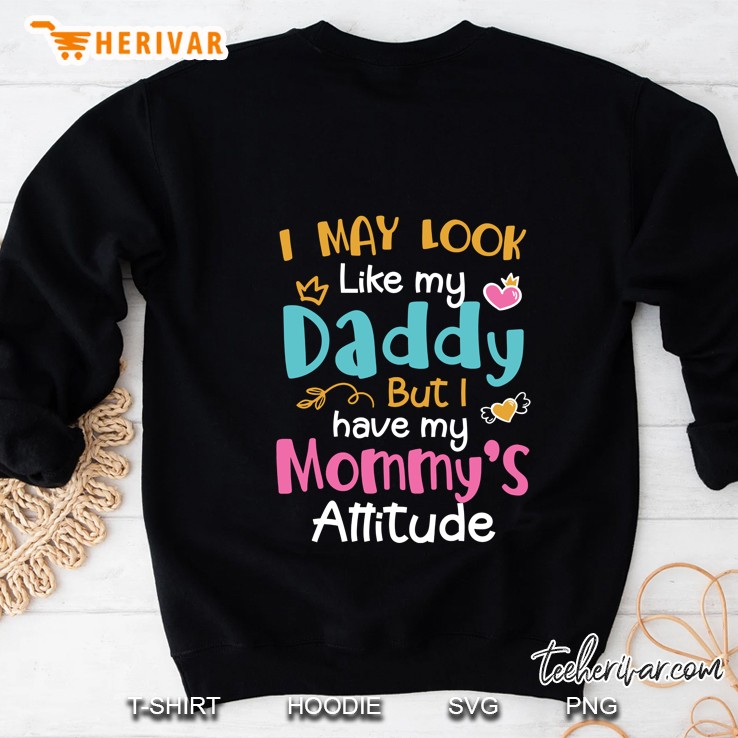 I May Look Like My Daddy But I Have My Mommy