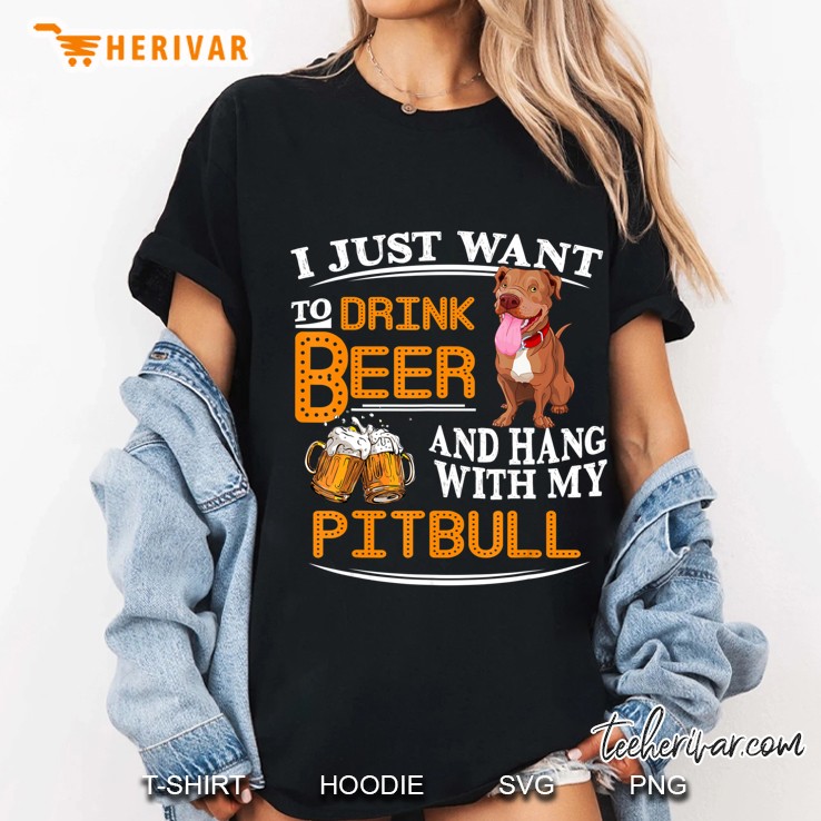 I Just Want To Drink Beer And Hang With My Pitbull Version2 Ladies Tee