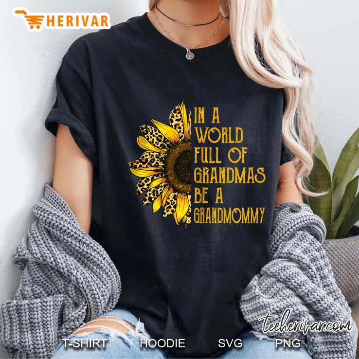 In A World Full Of Grandmas Be A Grandmommy Leopard Sunflower Version Ladies Tee
