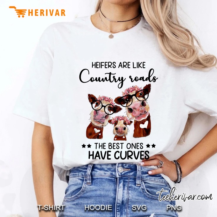 Heifers Are Like Country Roads The Best Ones Have Curves Floral Heifer Version Ladies Tee