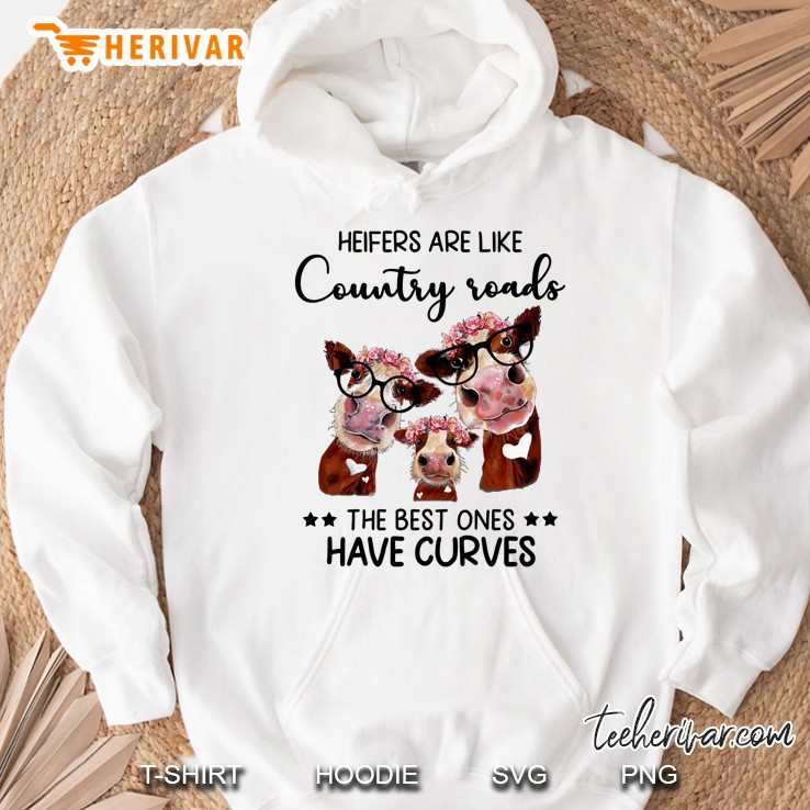 Heifers Are Like Country Roads The Best Ones Have Curves Floral Heifer Version Hoodie
