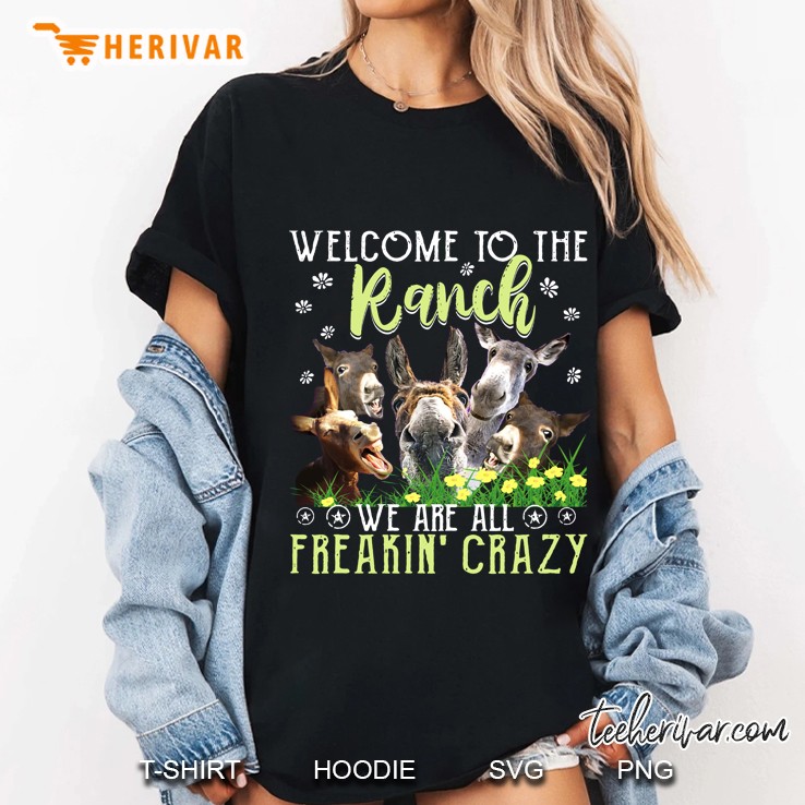 Welcome To The Ranch We Are All Freakin’ Crazy Donkey Version Ladies Tee