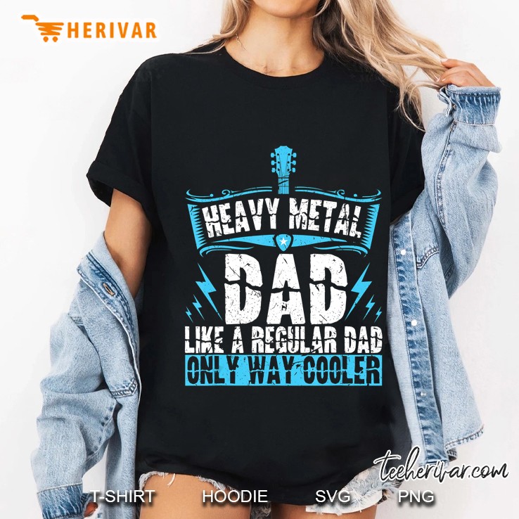 Heavy Metal Dad Like A Regular Dad Only Way Cooler Ladies Tee