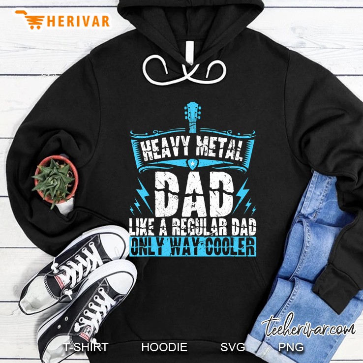 Heavy Metal Dad Like A Regular Dad Only Way Cooler Hoodie