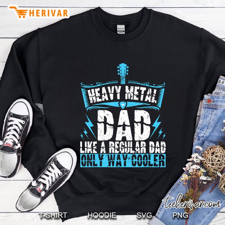 Heavy Metal Dad Like A Regular Dad Only Way Cooler Sweatshirt